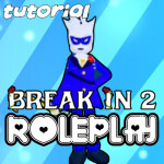 [NEW THINGS IN TUTORIAL] Break In 2 (RolePlay)