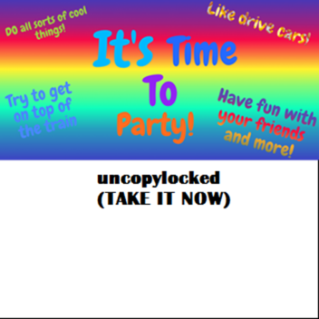 Its Time To Party (UNCOPYLOCKED) LASTEST VERSION 