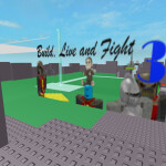 Build, Live and Fight 3!