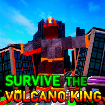 Survive The Volcano King [UNFINISHED]