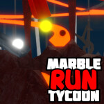  [HELL] Marble Run Tycoon 