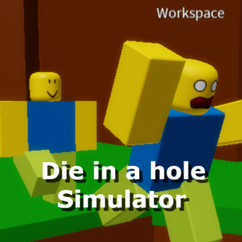 Die in a Hole Simulator