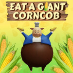 Eat a Giant Corncob