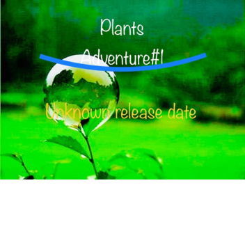 Plant’s Adventure 1