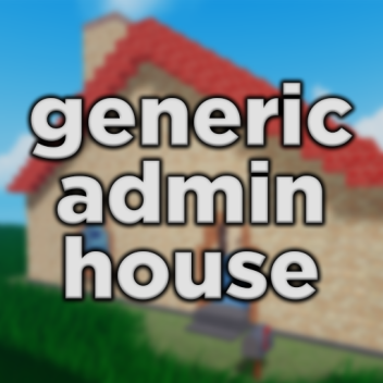 a generic admin house