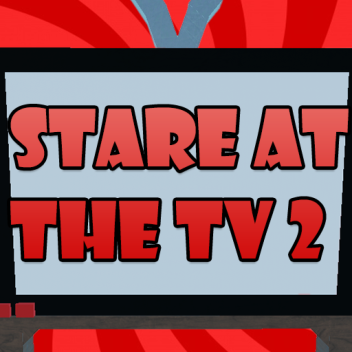 Stare at the tv 2 [studio broke]
