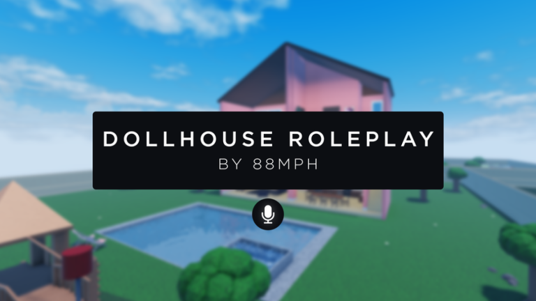 [VC] NEW! Dollhouse Roleplay
