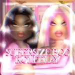 SUPERSIZE BGC || ROLEPLAY