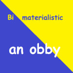 Bimaterialistic