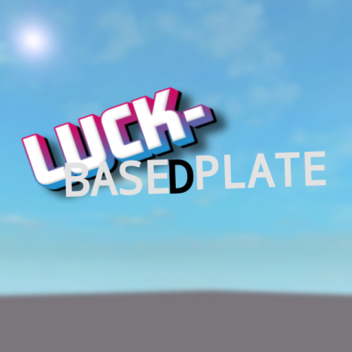 Luck-Basedplate