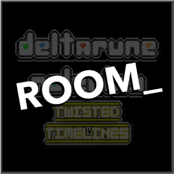 room_ | Deltarune RP: Verdrehte Zeitlinien