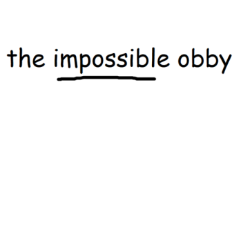 The impossible obby