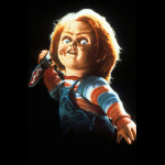 chucky would :) :)
