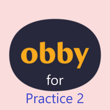 Obby for Practice 2