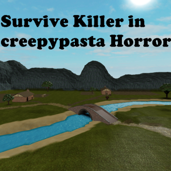 Survive Killer in creepypasta Horror