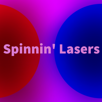 Spinning Lasers [Bug Fixes!]