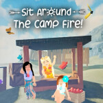 Sit Around The Camp Fire! (ALPHA)