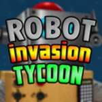 Robot Invasion Tycoon (NEW!!)