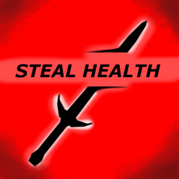 ⚔️ STEAL HEALTH ⚔️