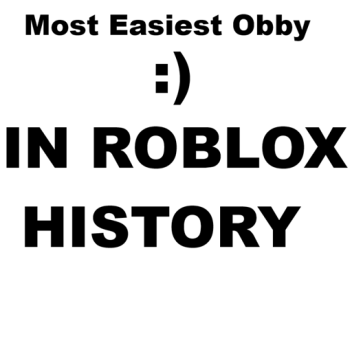 Most Easiest Obby IN ROBLOX HISTORY