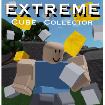 Extreme Cube Collector