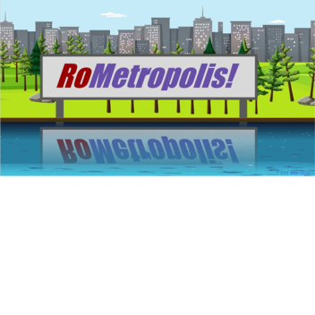 RoMetropolis! (W.I.P.)