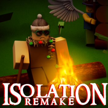 Isolation: Remake