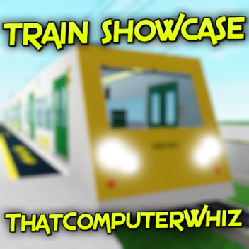 Train Showcase