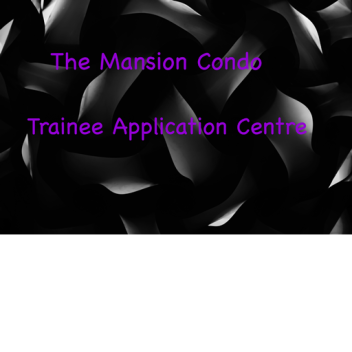 The Mansion Condo: Application Centre (Trainee)