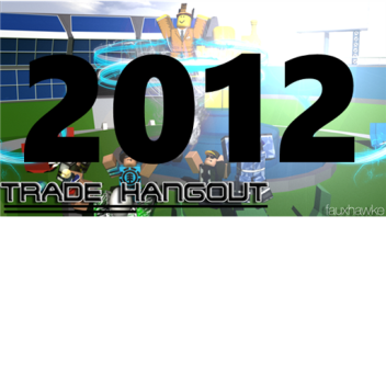 Trade Hangout [Mega Updates]