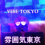 🗼Vibe Tokyo [EARLY RELEASE]