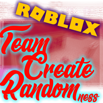 Team Create Randomness