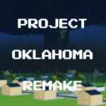 Project Oklahoma Remake (Getting Reworked)