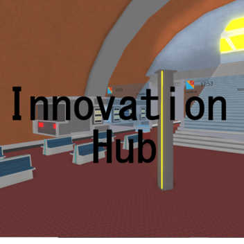 Innovation Hub (Unofficial Remake) [TEST VERSION]