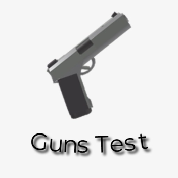 Guns Test: Remastered [BETA]