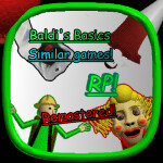 Baldi's Basics Similar Games RP Remastered
