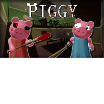 PIGGY (THE END!) 