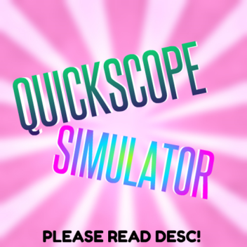 Quickscope Simulator [PARODY]