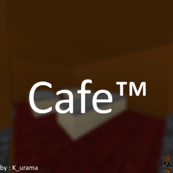 Cafe [Development]