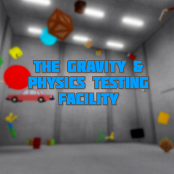 The Gravity & Physics Testing Facility