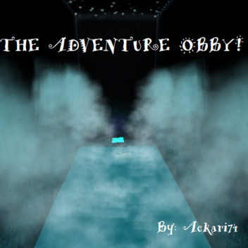 The Adventure Obby!