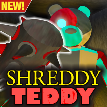 SHREDDY TEDDY (CHAPTER 7)