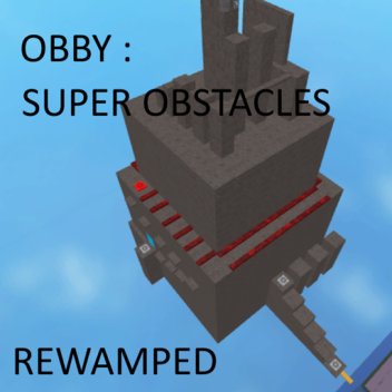 obby: Super obstacle rewamp