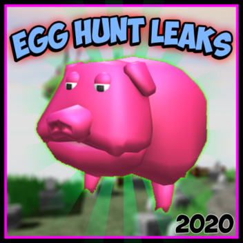 EGG HUNT 2020 [LEAKS]