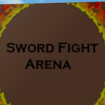 Sword Fight Arena *Met the Creator Badge!*