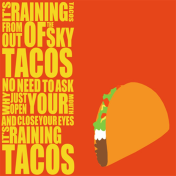 Raining Tacos (NEW!!)