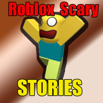 Roblox Horror Stories