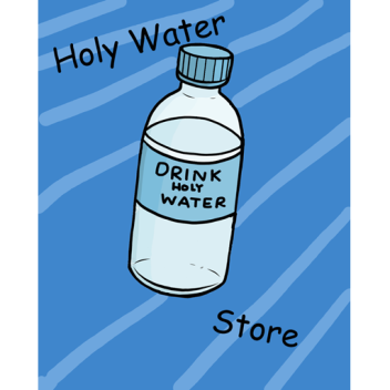Holy Water Store (not complete)