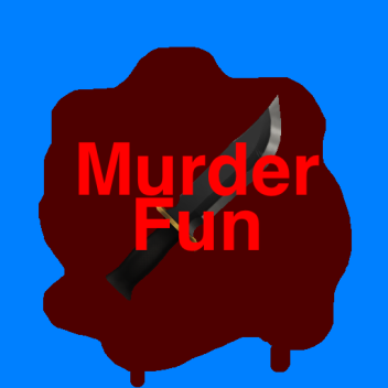 Murder Fun!