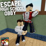 Escape High School Obby! (READ DESC)